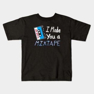 I Made You A Mixtape – I Love You. Cassette Mix Tape with Red, Blue and Black Lettering (Black Background) Kids T-Shirt